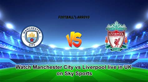 liverpool vs man city live stream sky sports